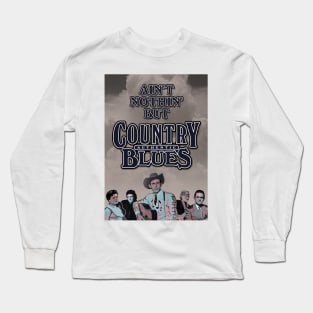 Ain't Nothin' But Authentic - Country Blues Long Sleeve T-Shirt